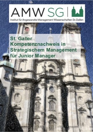 St. Galler 
Kompetenznachweis in 
Strategischem Management 
für Junior Manager 
 