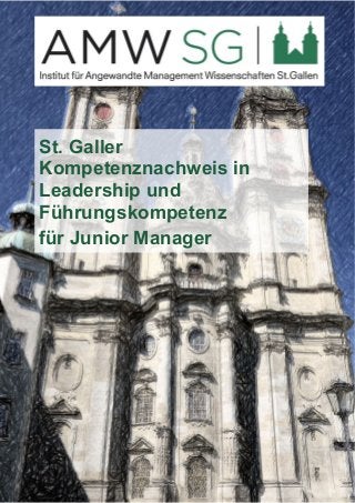 St. Galler 
Kompetenznachweis in 
Leadership und 
Führungskompetenz 
für Junior Manager 
 