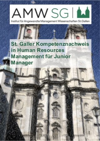 St. Galler Kompetenznachweis 
in Human Resources 
Management für Junior 
Manager 
 