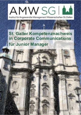 St. Galler Kompetenznachweis 
in Corporate Communications 
für Junior Manager 
 