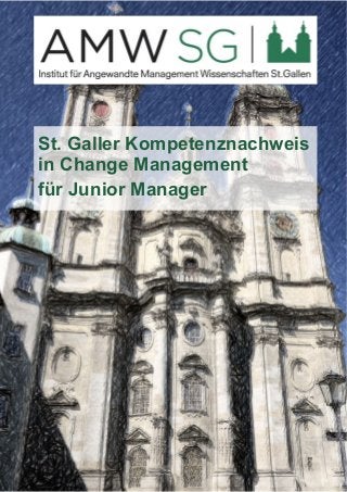 St. Galler Kompetenznachweis 
in Change Management 
für Junior Manager 
 