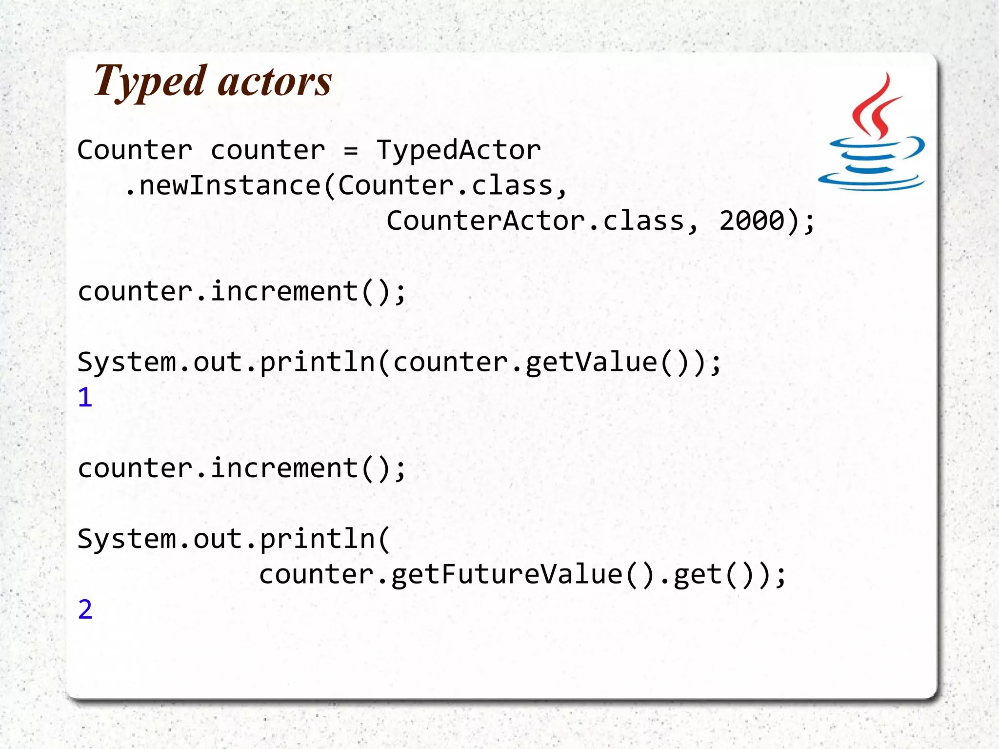 Futures in Akka 1.1 val upperIt = actorOf(classOf[ToUpperActor]).start val doubleFoo = doubleIt !!! "foo" val upperBar = upperIt !!! "bar" println( (for ( x:String <- doubleFoo; y:String <- upperBar ) yield (x + y)).await.result ) Some(foofooBAR)   
