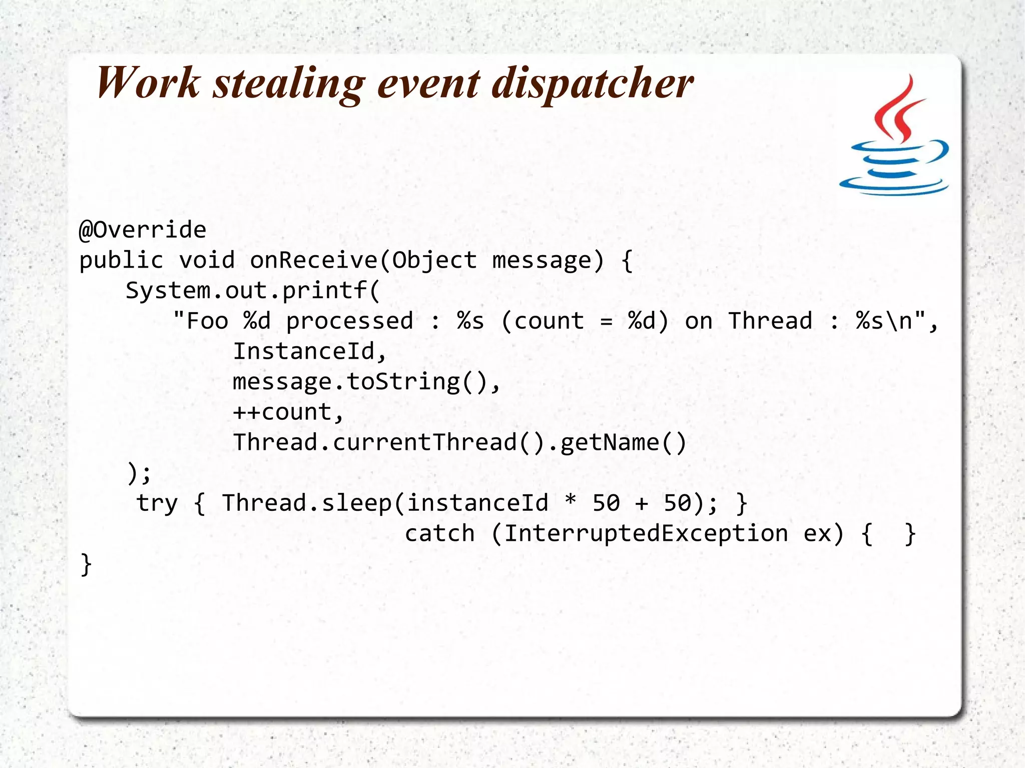 Typed actors public interface Counter { public void increment(); public Integer getValue(); public Future<Integer> getFutureValue(); } 