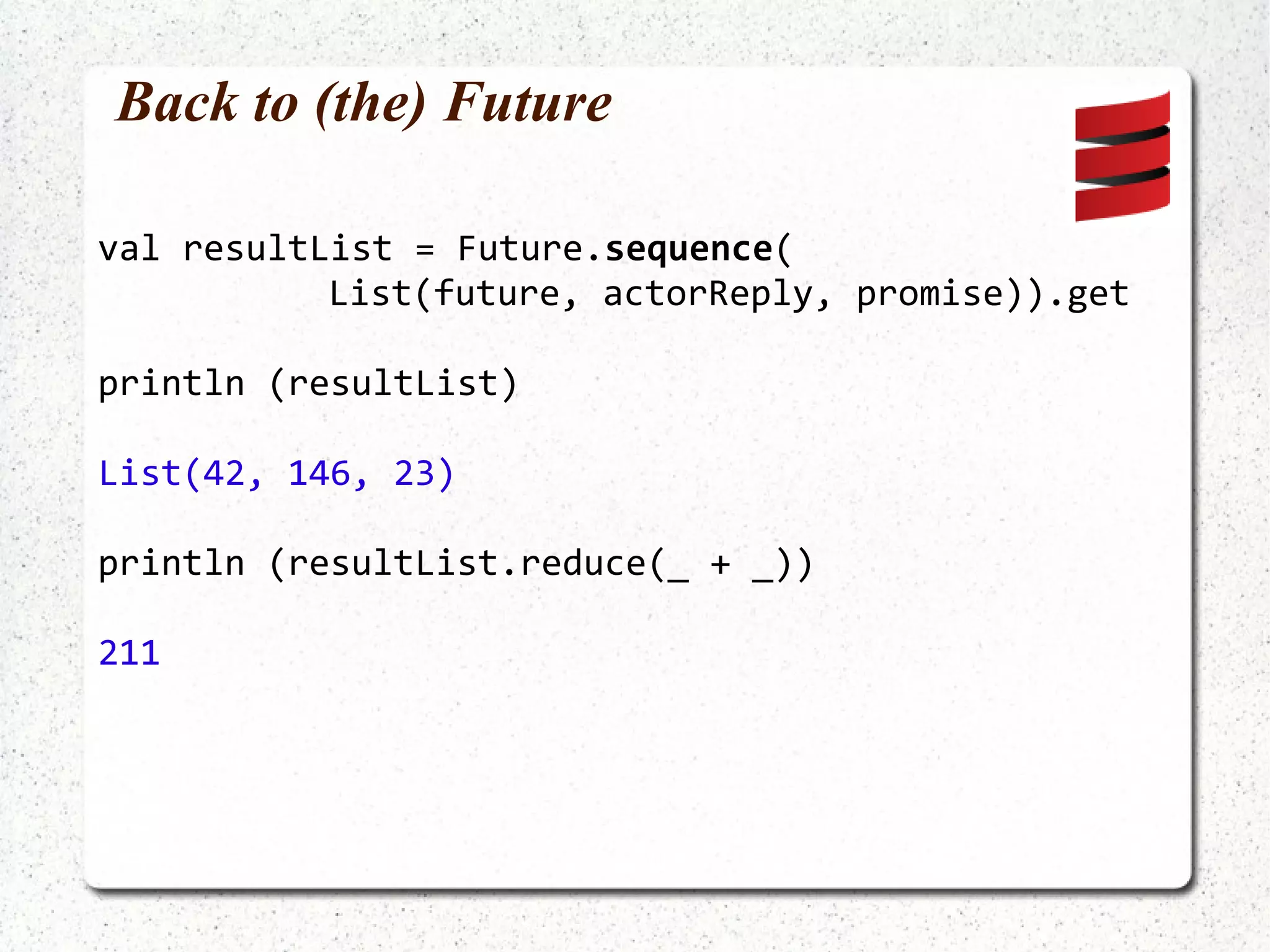 Supervision and fault tolerance supervisedActors(0) ! 0 // Permanent  DivideInto10Actor.postStop() java.lang.ArithmeticException: / by zero ... DivideInto10Actor.preRestart(/ by zero) DivideInto10Actor.preStart() DivideInto10Actor.postRestart(/ by zero) supervisedActors(1) ! 0 // Temporary   DivideInto10Actor.postStop() java.lang.ArithmeticException: / by zero ... DivideInto10Actor.preRestart(/ by zero) DivideInto10Actor.preStart() DivideInto10Actor.postRestart(/ by zero) 