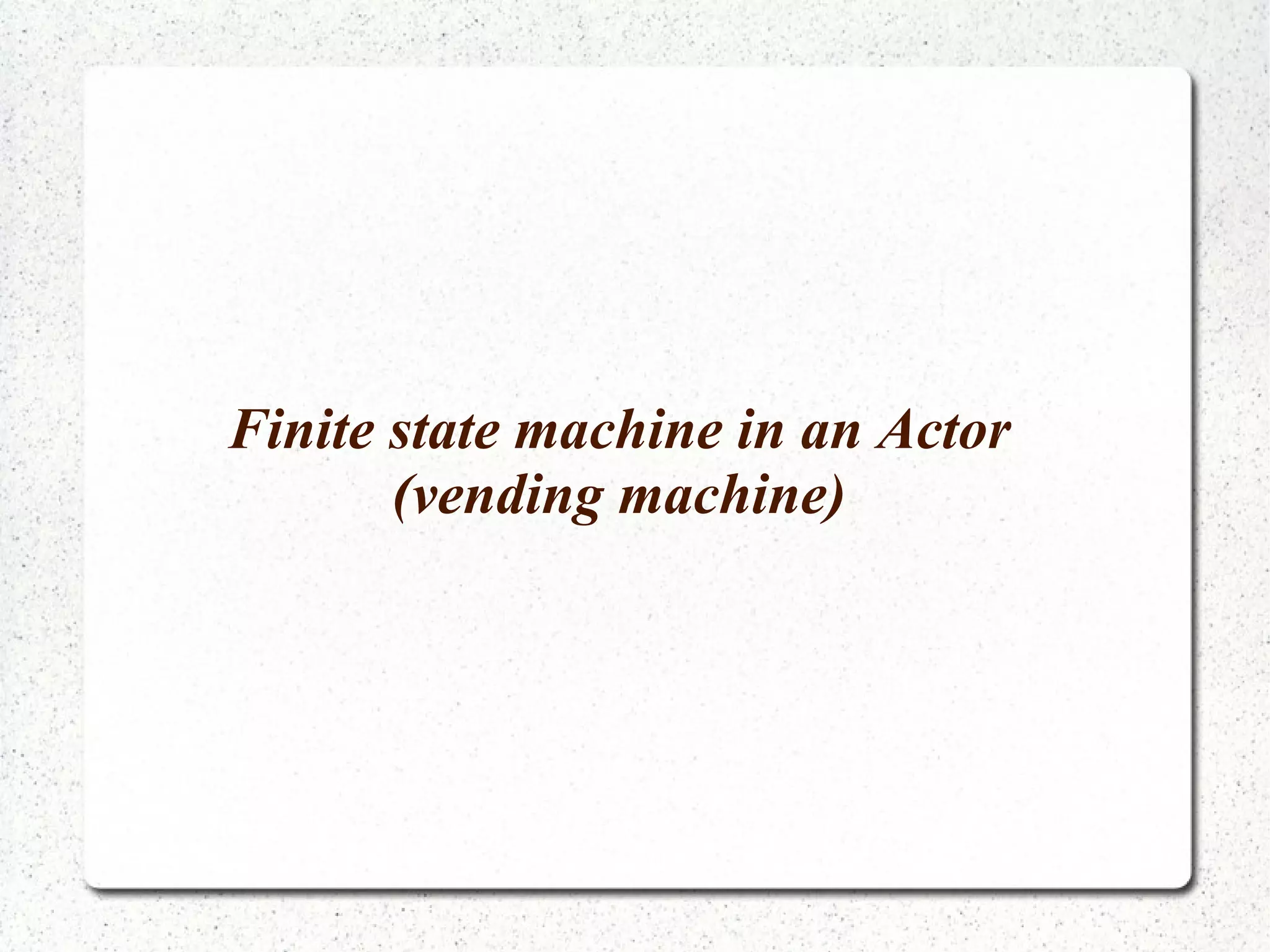 Declarative configuration akka.conf: akka { version = "1.1"  enabled-modules = ["camel", "http"] time-unit = "seconds"  event-handlers = ["akka.event.EventHandler$DefaultListener"]  event-handler-level = "INFO"  ... actor { timeout = 5  serialize-messages = off  throughput = 5  ... 
