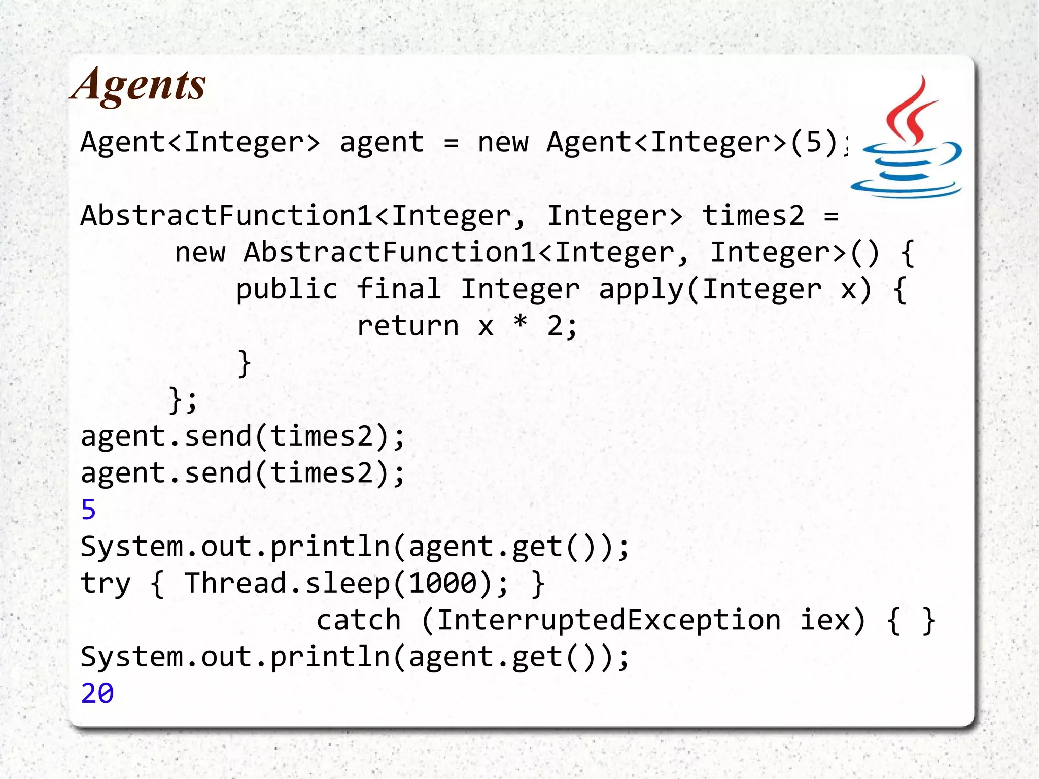 Stateful behaviors class FooActor extends UntypedActor { public void onReceive(Object message) { if ("foo".equals(message)) { become(BAR_BEHAVIOR); } else { getContext().replySafe("foo"); } } 