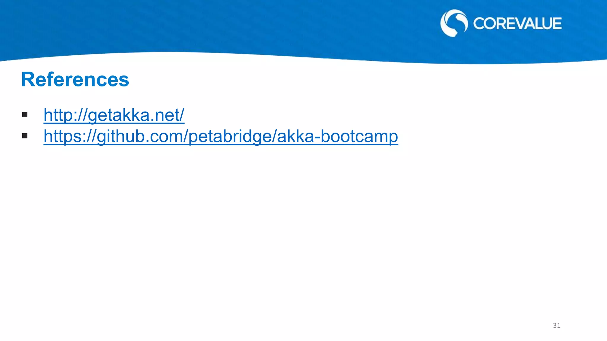  http://getakka.net/
 https://github.com/petabridge/akka-bootcamp
References
31
 
