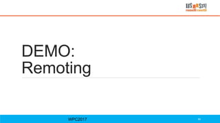 DEMO:
Remoting
WPC2017 64
 