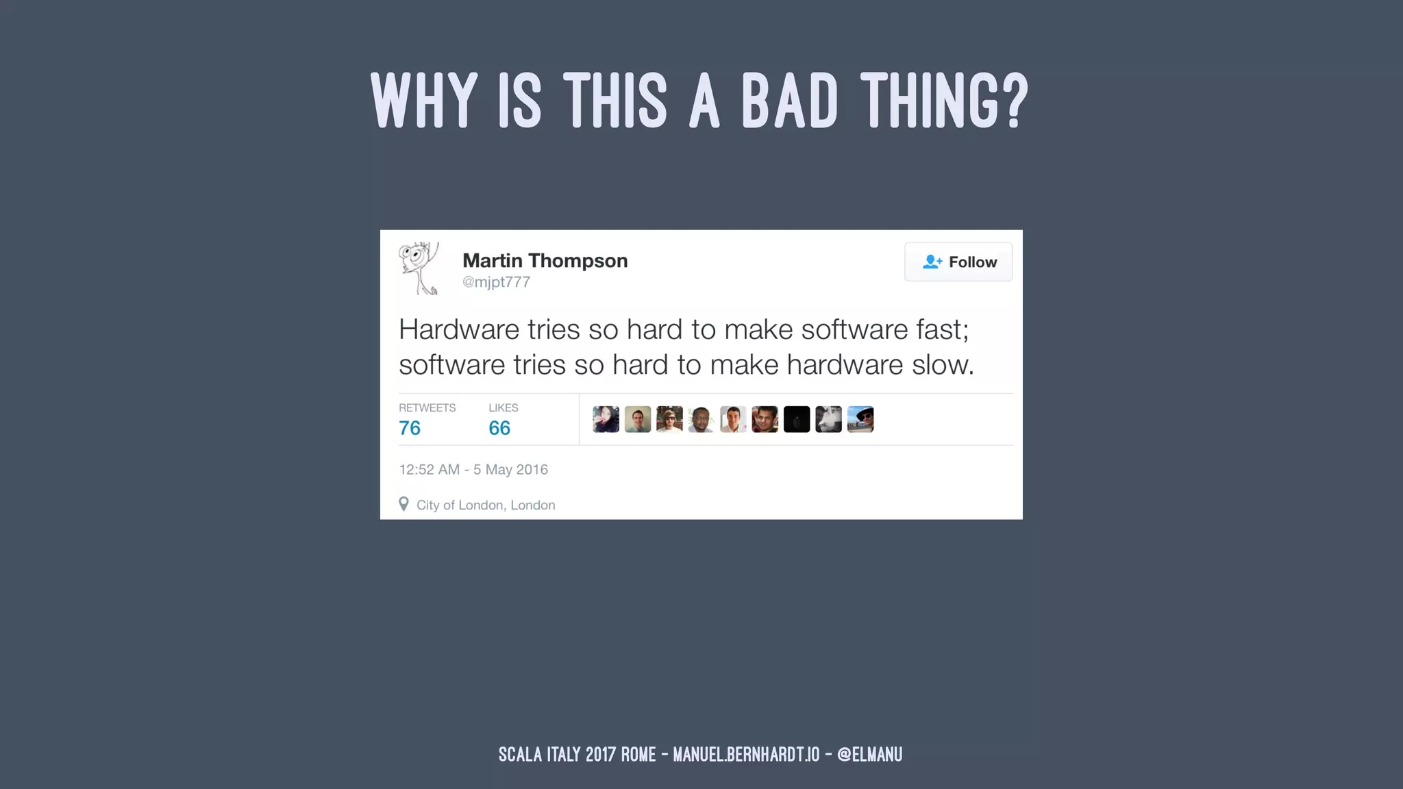 WHY IS THIS A BAD THING?
Scala Italy 2017 Rome - manuel.bernhardt.io - @elmanu
 