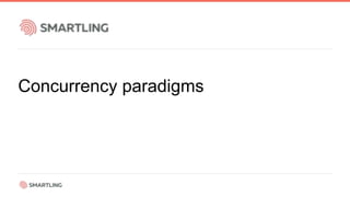 Concurrency paradigms
 