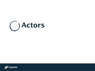 Actors
 