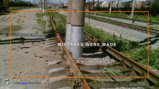 1 1
MISTAKES W ERE MADE
Image: Hapesoft (public domain)
 