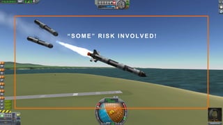 5
“ SOME” RISK INVOLVED!
 