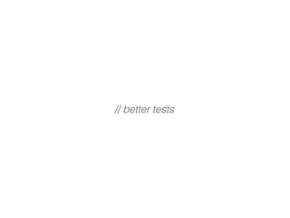 // better tests
 