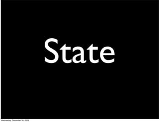 State
                                 2
Wednesday, December 30, 2009
 