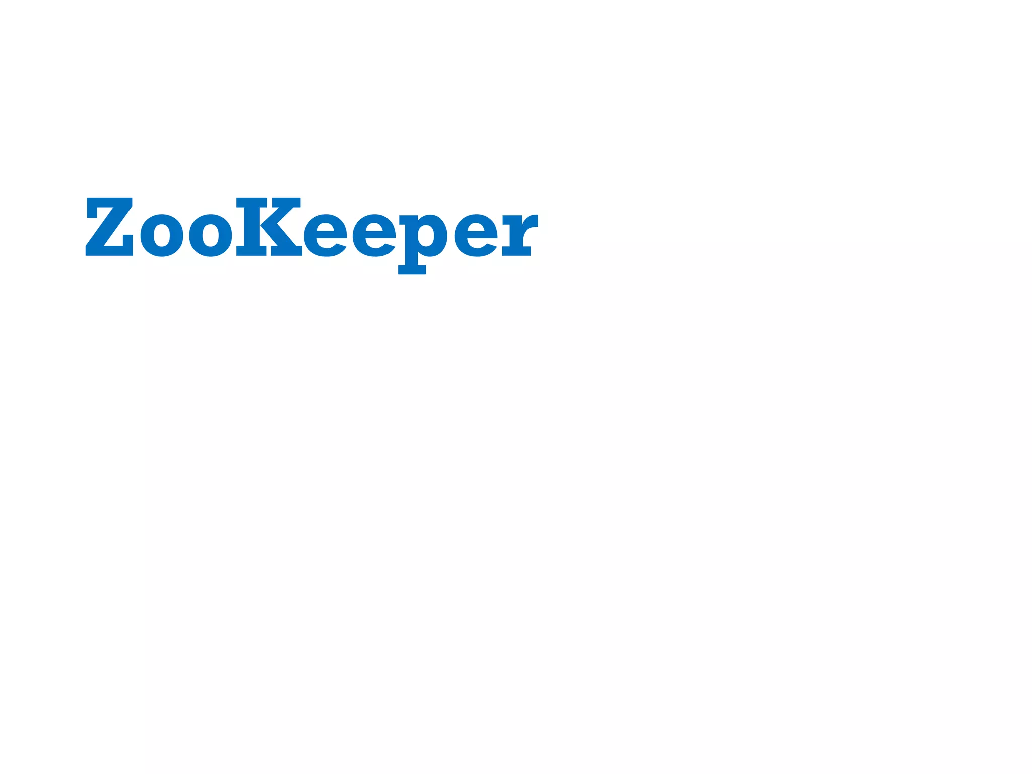 ZooKeeper
 