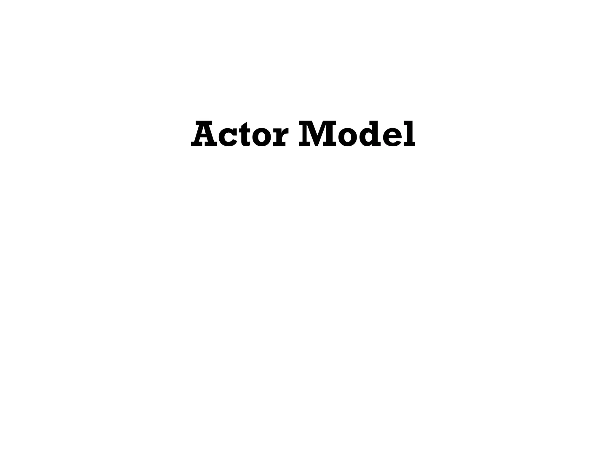 Actor Model
 