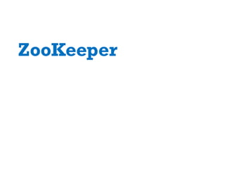 ZooKeeper
 