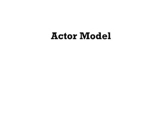 Actor Model
 