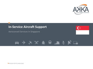 1 26.01.2017
In-Service Aircraft Support
Aeroconseil Services in Singapore
 