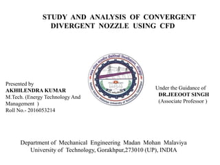 Study and analysis of convergent Divergent Nozzle Using CFD | PPTX