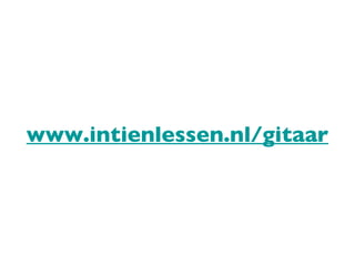 www.intienlessen.nl/gitaar 