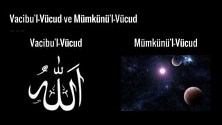 Vacibu'l-Vcud ve Ѩ쨹Ԩ-ըܻ
Vacibu'l-Vcud Ѩ쨹Ԩ-ըܻ
 
