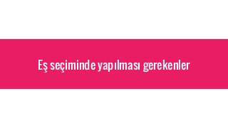 E? se?iminde yap?lmas? gerekenler
 