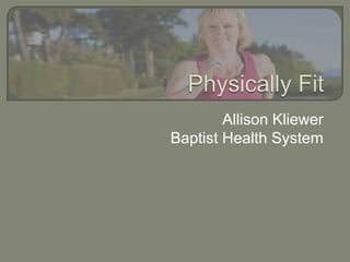 Allison Kliewer
Baptist Health System
 