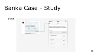 Banka Case - Study
13
Çözüm
 