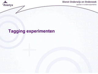 Tagging experimenten
 