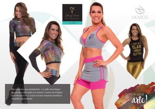 São produtos que representam um salto tecnológico
em saúde e bem-estar por possuir o tecido tecnológico
que interage com o corpo humano trazendo benefícios
na estética e na saúde.
 