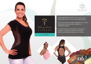 A tecnologia absorve o calor do corpo humano e o
devolve sob a forma de raios infravermelhos longos.
Estes raios penetram na pele e interagem com o corpo,
estimulando a microcirculação sanguínea e o
metabolismo celular.
Os cristais bioativos potencializam a produção de
colágeno e o aumento da elasticidade da pele,
tornando-a visivelmente mais jovem e hidratada.
 