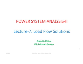 Arbind K. Mishra
IOE, Pulchowk Campus
6/9/2021 AKM/power system-ii/L7/LFA solution contd
1
 