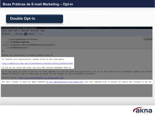 Boas Práticas de E-mail Marketing – Opt-in



    Double Opt-in
 