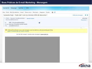 Boas Práticas de E-mail Marketing - Mensagem



    MENSAGEM
   60% Texto x 40% Imagem - Teste de renderização
 