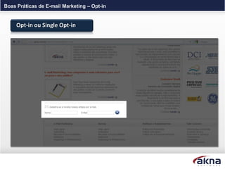 Boas Práticas de E-mail Marketing – Opt-in


     Opt-in ou Single Opt-in
 