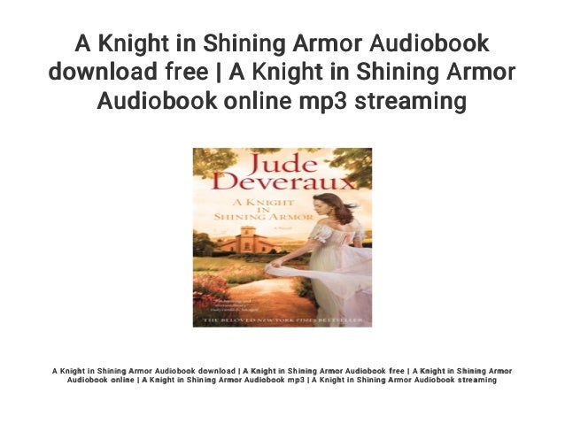 A Knight In Shining Armor Audiobook Download Free A Knight In Shini A Knight In Shining Armor Audiobook Download Free A Knight In Shini