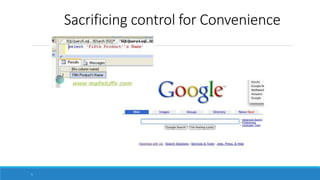 Sacrificing control for Convenience
5
 