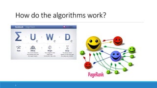 How do the algorithms work?
8
 