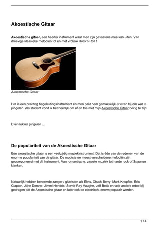Akoestische Gitaar

Akoestische gitaar, een heerlijk instrument waar men zijn gevoelens mee kan uiten. Van
droevige klassi...