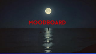 Moodboard
 