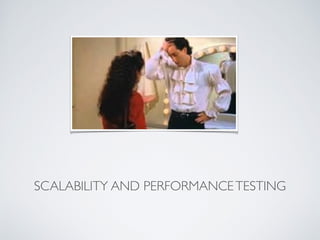 SCALABILITY AND PERFORMANCE TESTING 
 