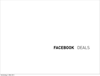 FACEBOOK DEALS




Donnerstag, 3. März 2011
 