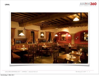LOKAL




       LOCAL WEB CONFERENCE 2011 | AKOM360 | www.akom360.com   Nürnberg am 3.3.2011 |   3


Donnerstag, 3. März 2011
 