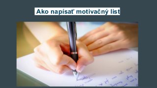 Ako napísať motivačný list
 