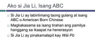 Ako si Jia Li, Isang ABC kaya naman isaalang alang | PPTX
