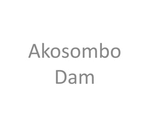 Akosombo
  Dam
 