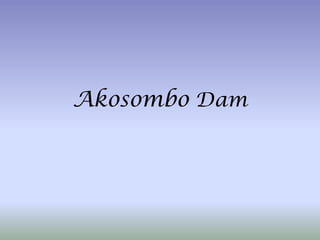 Akosombo Dam
 