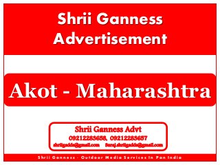 Shrii Ganness
Advertisement

Akot - Maharashtra
Shrii Ganness Advt

09212283658, 09212283657

shriigadds@gmail.com

Suraj.shriigadds@gmail.com

Shrii Ganness - Outdoor Media Services In Pan India

 